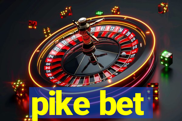 pike bet